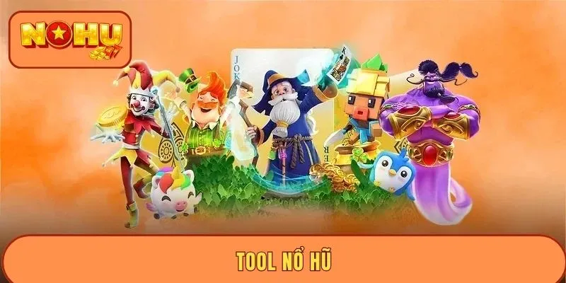 Tool nổ hũ